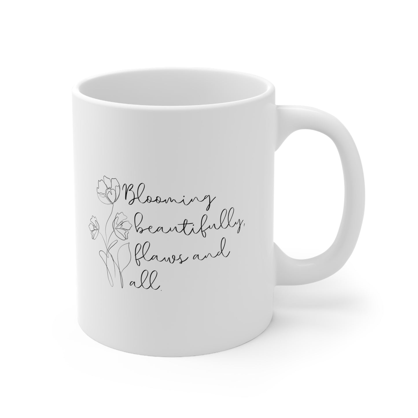 Coffee Mug - Blooming Beautifully Motivational Phrase, 11oz