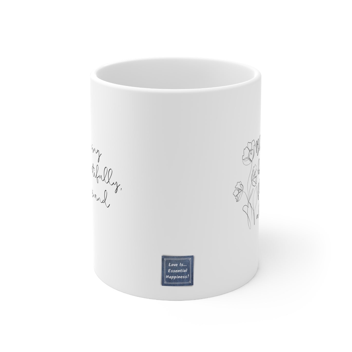 Coffee Mug - Blooming Beautifully Motivational Phrase, 11oz