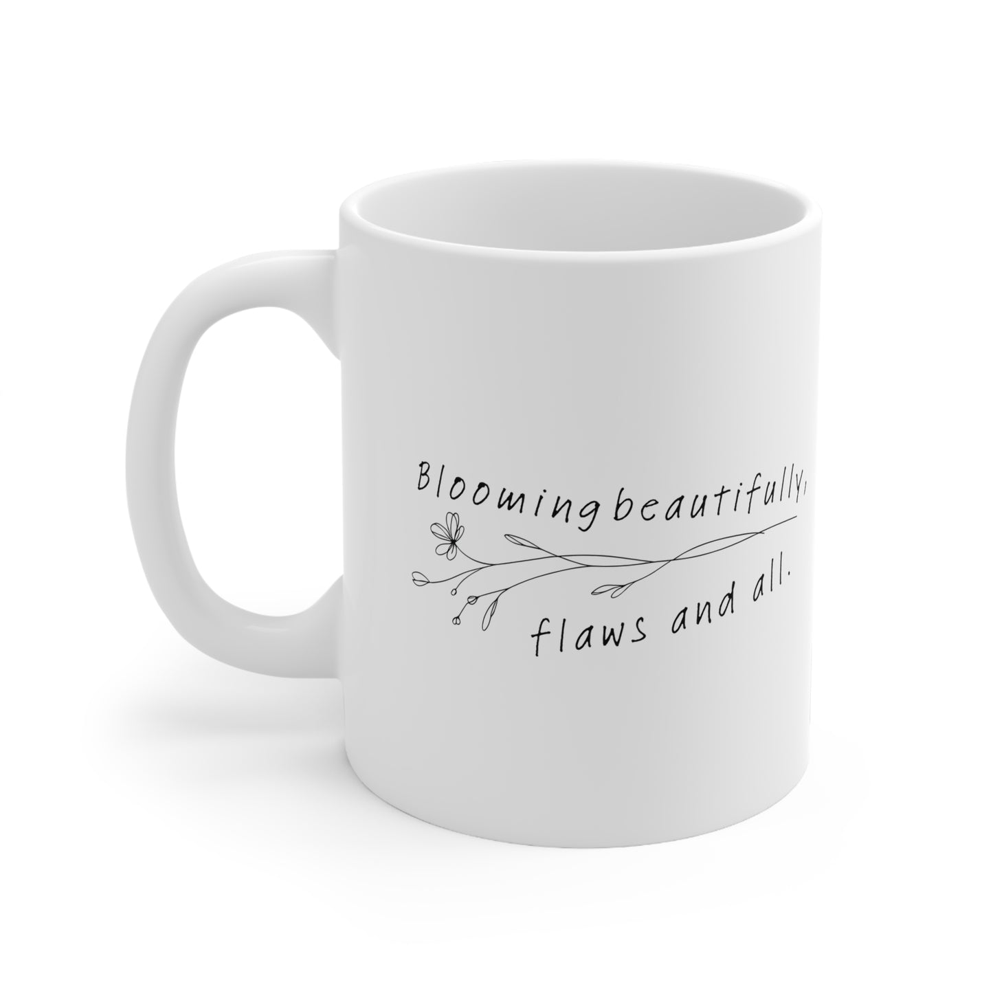 Coffee Mug - Blooming Beautifully Motivational Phrase, 11oz