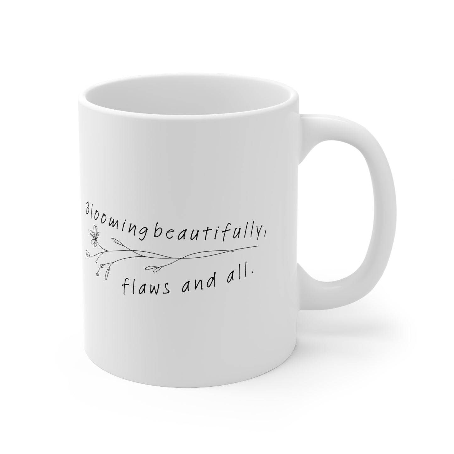 Coffee Mug - Blooming Beautifully Motivational Phrase, 11oz