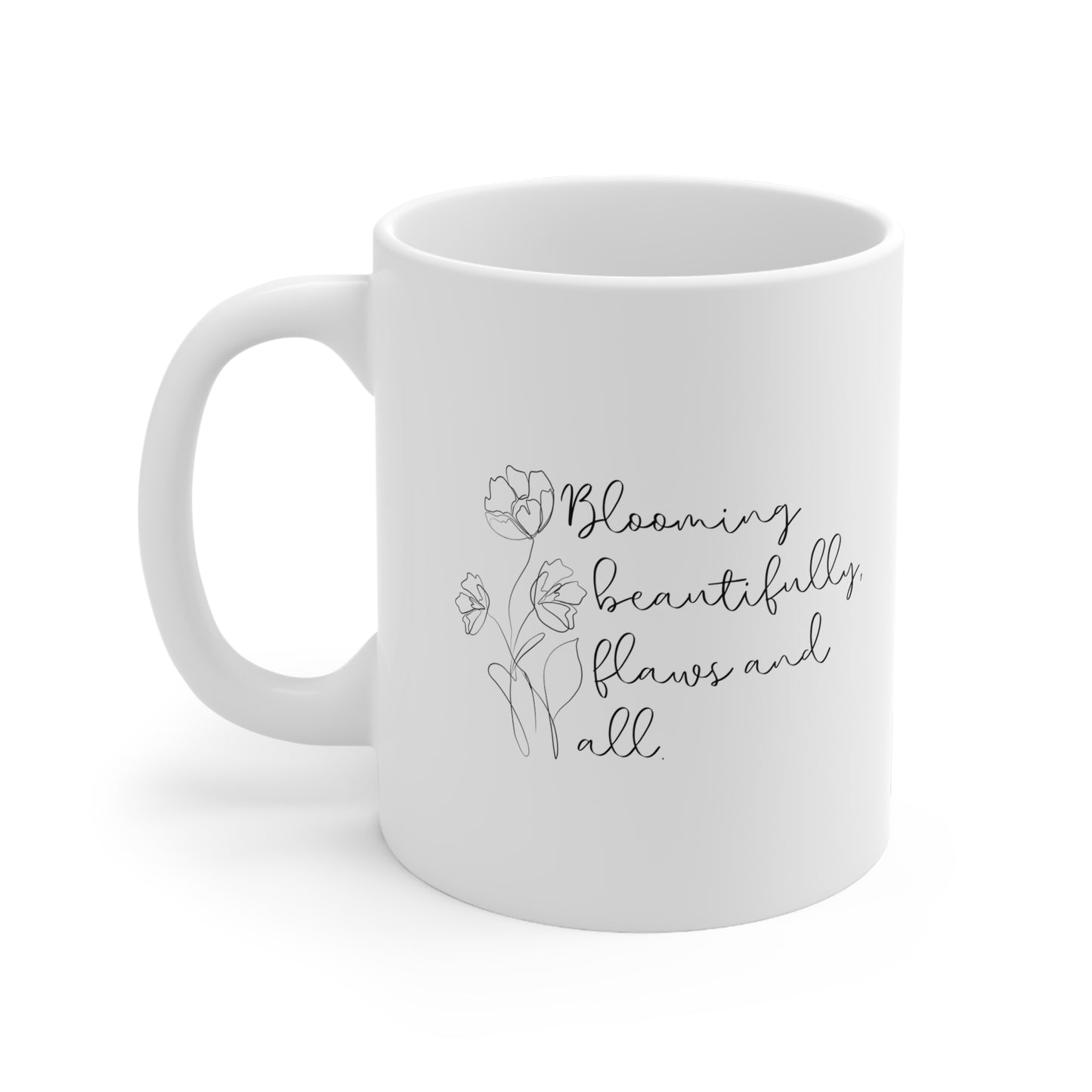 Coffee Mug - Blooming Beautifully Motivational Phrase, 11oz