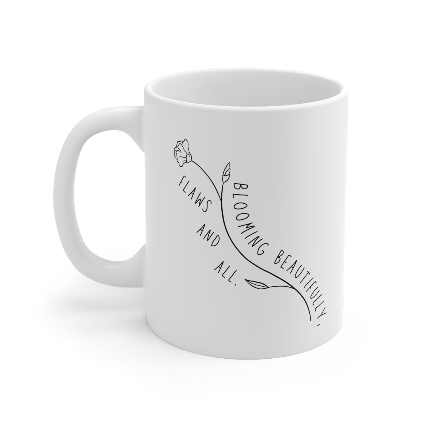 Coffee Mug - Blooming Beautifully Motivational Phrase, 11oz